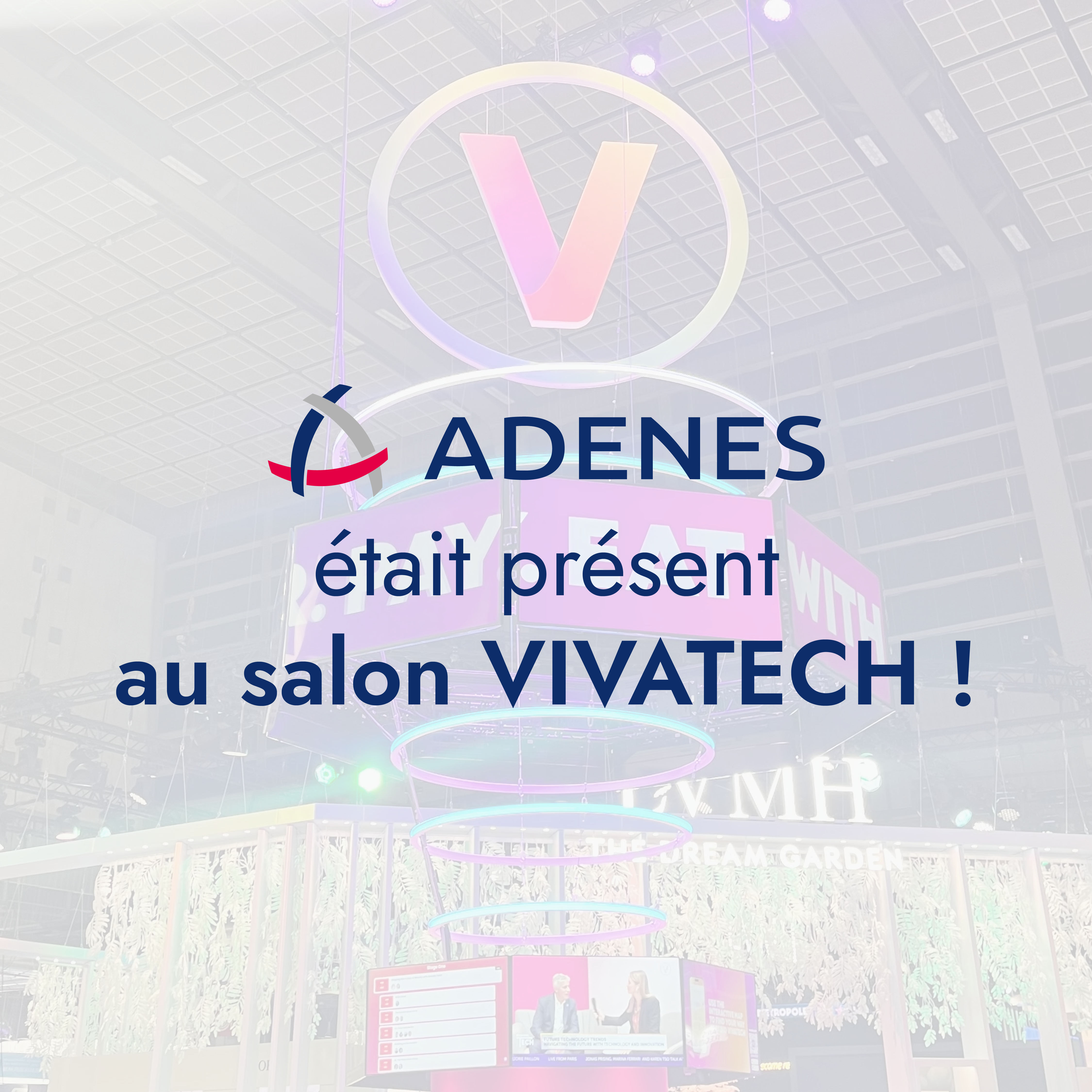 Read more about the article #AdenesInside – The ADENES Group was present at VIVATECH! 💡